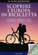 Libro Scoprire l'Europa in bicicletta. Itinerari, paesaggi, arte, tradizioni, prodotti tipici Brönner Thorsten