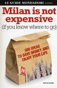 Libro Milan is not expensive (if you know where to go). 500 ideas to save money and enjoy your life Ginevra Menani De Veszelka