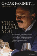 Libro Vino, I love you. Ediz. inglese Oscar Farinetti Shigeru Hayashi