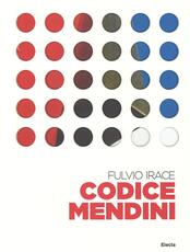 Libro Codice Mendini. Le regole per progettare Fulvio Irace