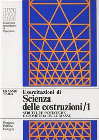 Esercitazioni di scienza delle costruzioni. Vol. 1