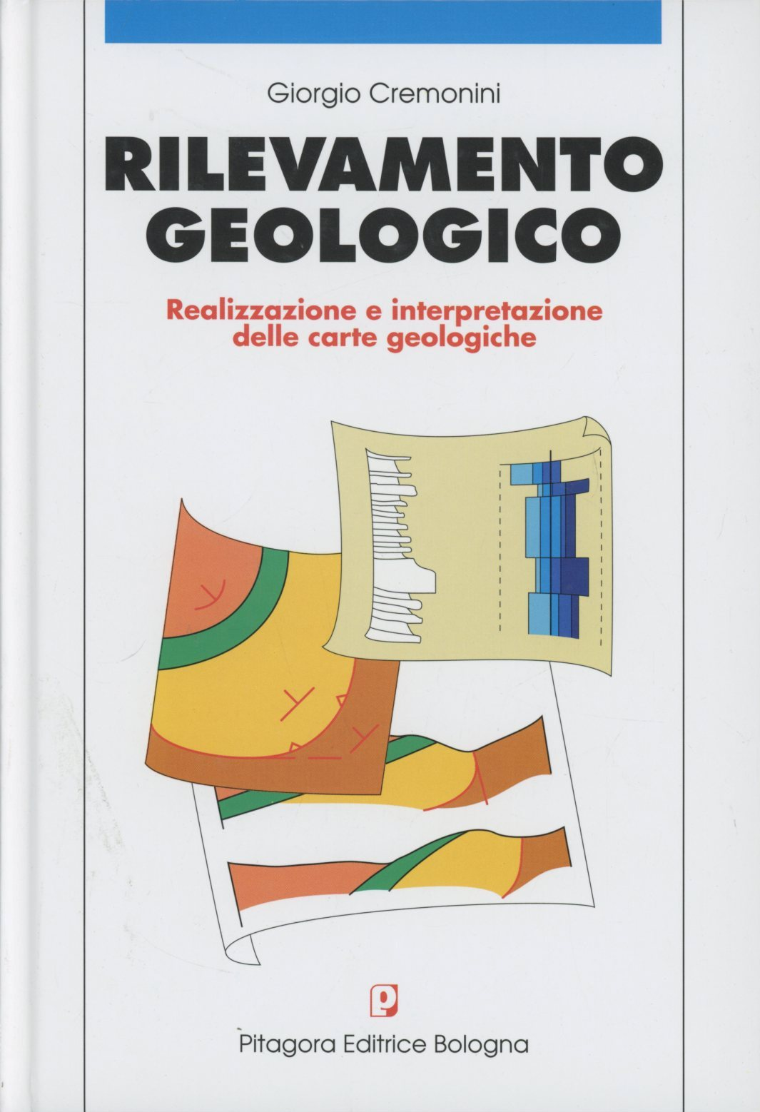 Rilevamento geologico. Realizzazione e interpretazione delle carte geologiche Scarica PDF EPUB
