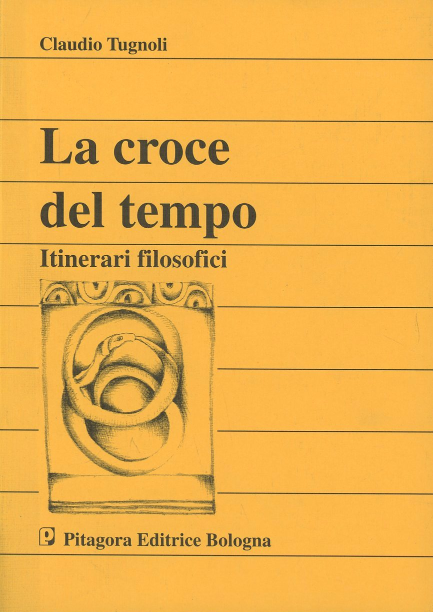 La croce del tempo. Itinerari filosofici