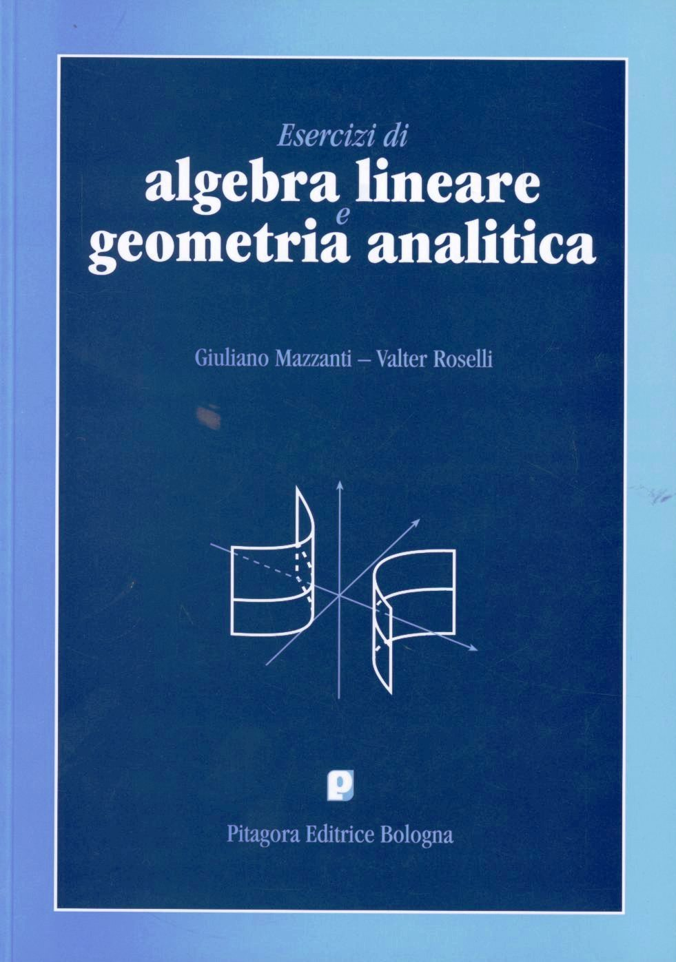 Esercizi di algebra lineare e geometria analitica