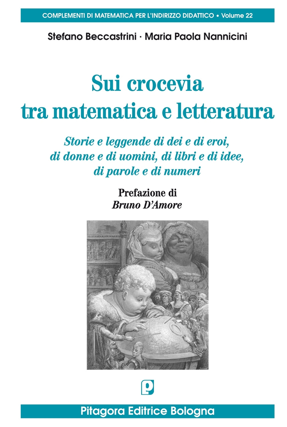 Sui crocevia tra matematica e letteratura. Storie e leggende di dei e di eroi, di donne e di uomini, di libri e di idee, di parole e di numeri