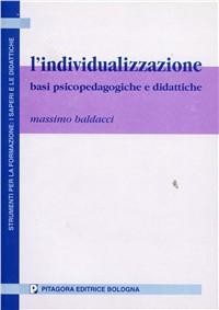 L' individualizzazione. Basi psicopedagogiche e didattiche