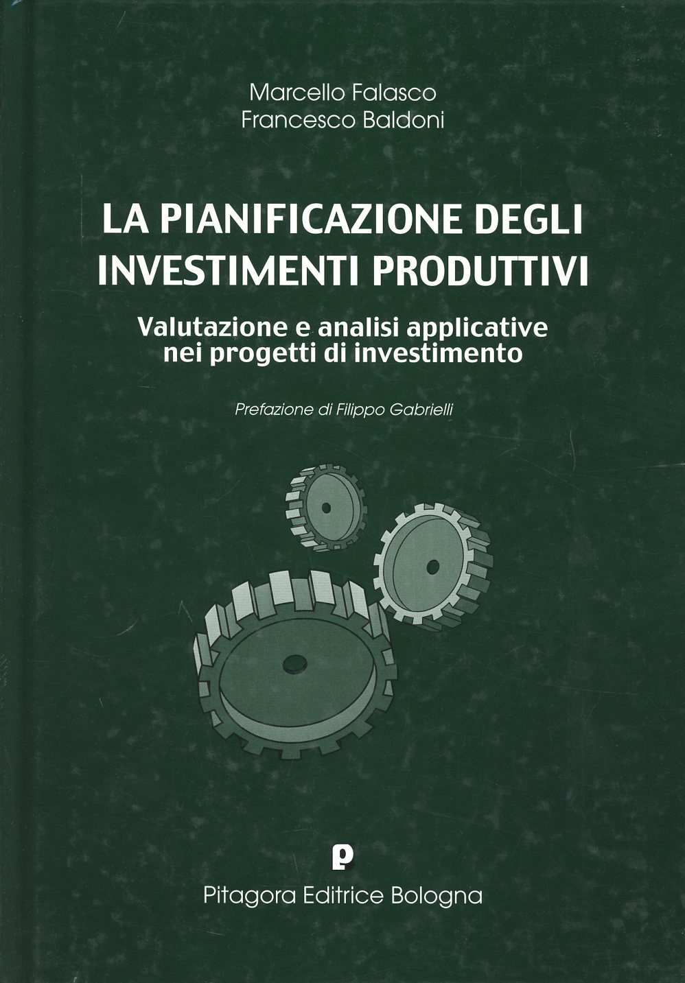 La pianificazione degli investimenti produttivi. Valutazione e analisi applicative nei progetti di investimento Scarica PDF EPUB
