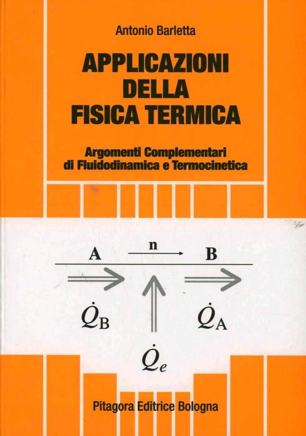 Applicazioni della fisica termica. Argomenti complementari di fluidodinamica e termocinetica Scarica PDF EPUB
