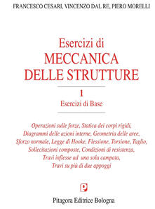 Esercizi di meccanica delle strutture. Vol. 1: Esercizi di base..pdf