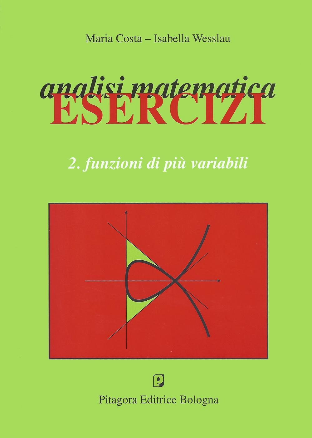 Analisi matematica. Esercizi. Vol. 2: Funzioni di più variabili.