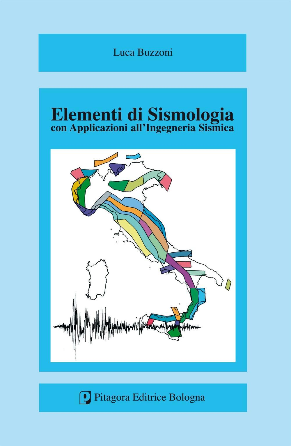 Image of Elementi di sismologia. Con applicazioni all'ingegneria sismica