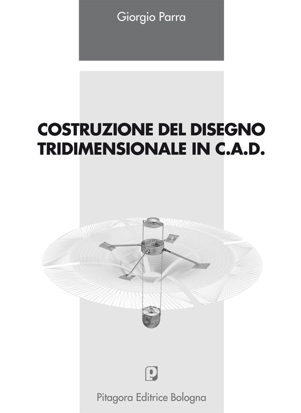 Costruzione del disegno tridimensionale in C.A.D. Scarica PDF EPUB
