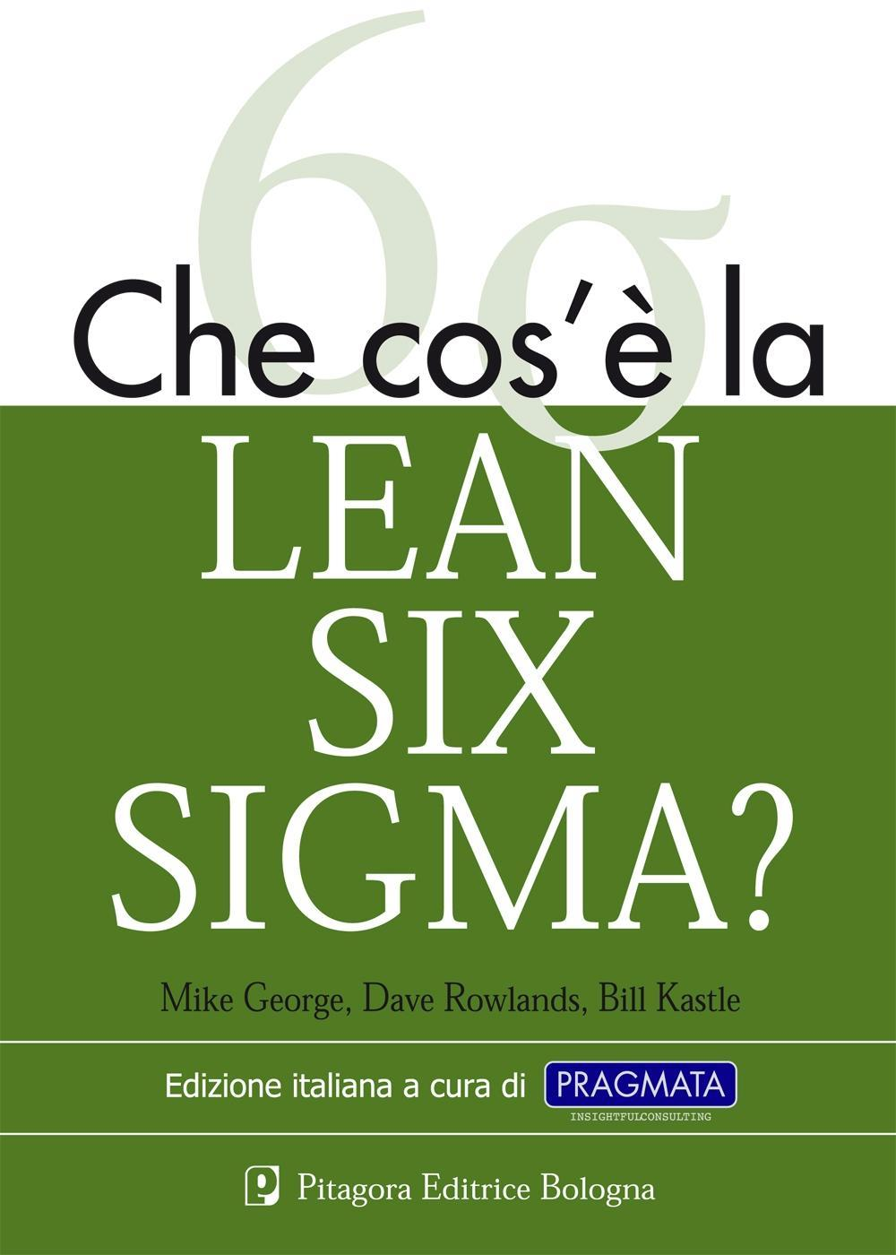 Che cos'è la lean six sigma? Scarica PDF EPUB
