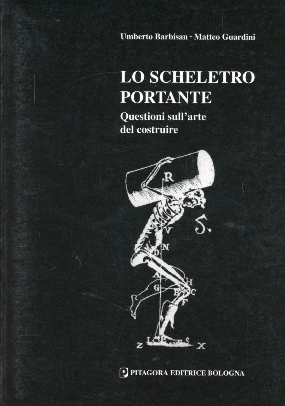 Lo scheletro portante. Questioni sull'arte del costruire Scarica PDF EPUB
