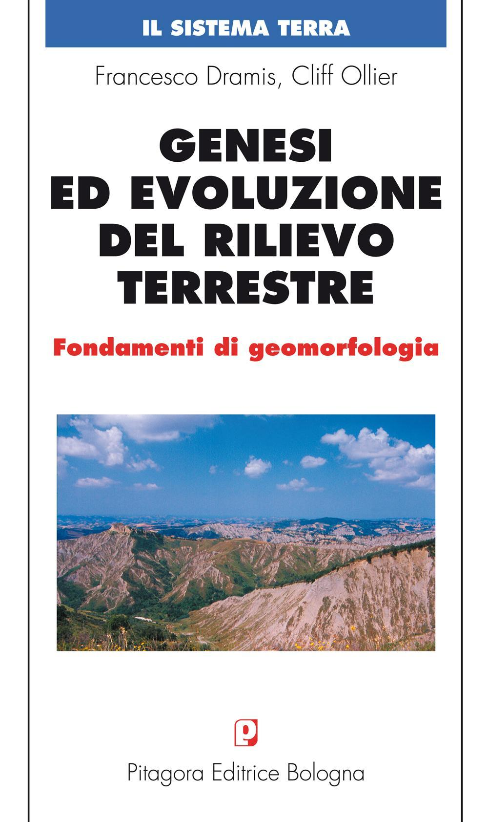 Genesi ed evoluzione del rilievo terrestre. Fondamenti di geomorfologia