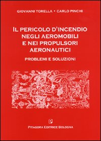 Il pericolo d'incendio negli aeromobili e nei propulsori aeronautici. Problemi e soluzioni Scarica PDF EPUB
