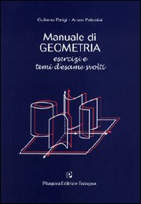 Image of Manuale di geometria. Esercizi e temi d'esame svolti