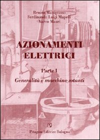 Image of Azionamenti elettrici. Vol. 1: Generalità e macchine rotanti.