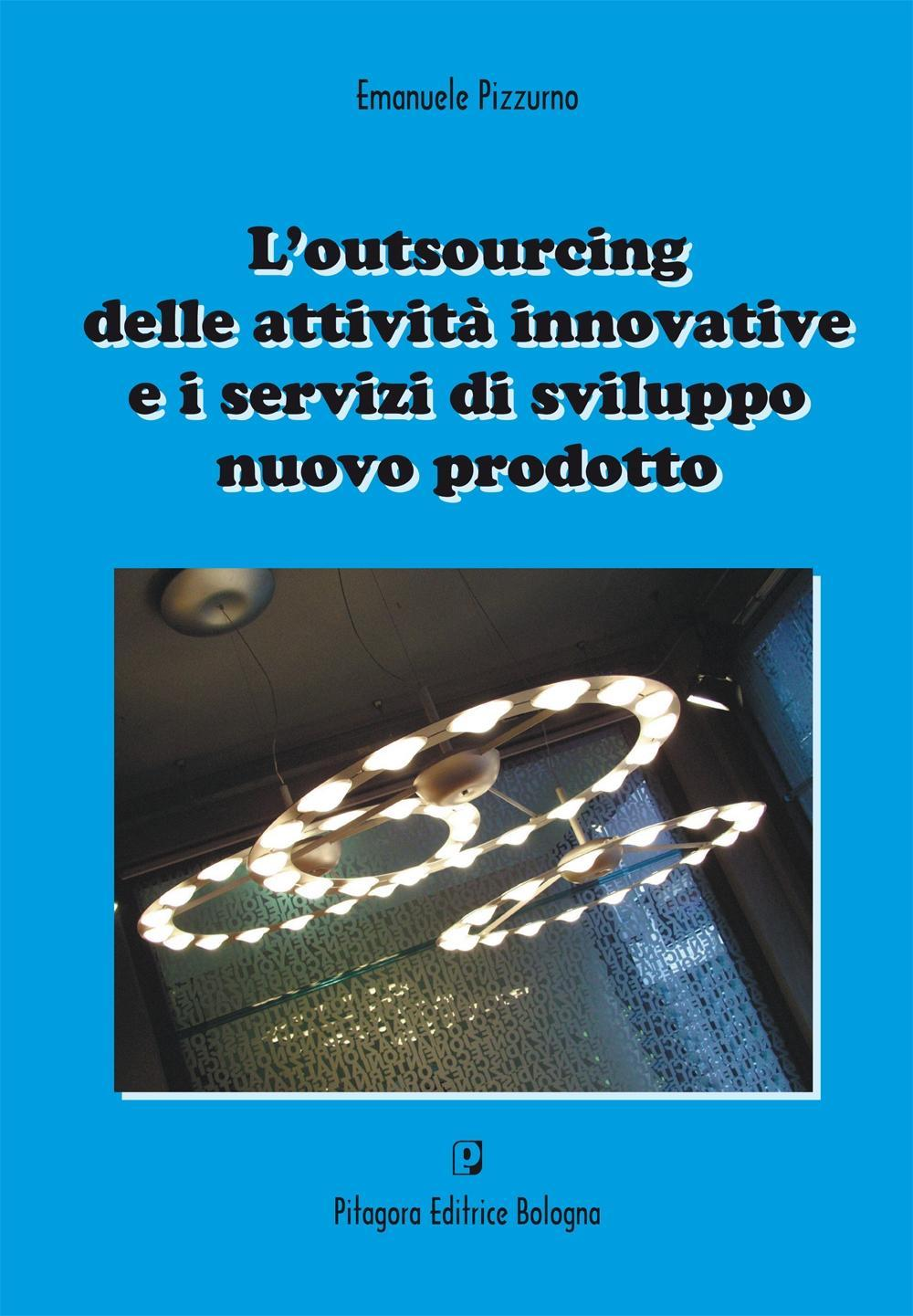 L' outsourcing delle attività innovative e i servizi di sviluppo Scarica PDF EPUB
