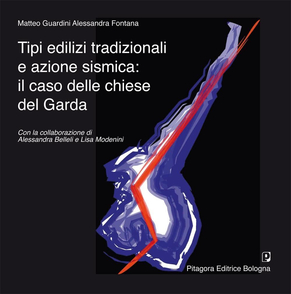 Tipi edilizi tradizionali e azione sismica. Il caso delle chiese del Garda Scarica PDF EPUB
