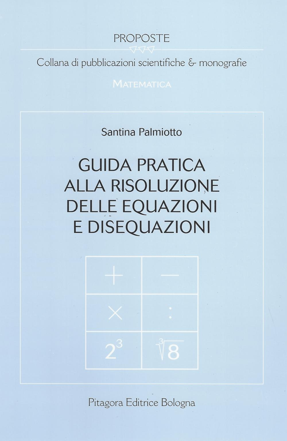 Image of Guida pratica alla risoluzione delle equazioni e disequazioni