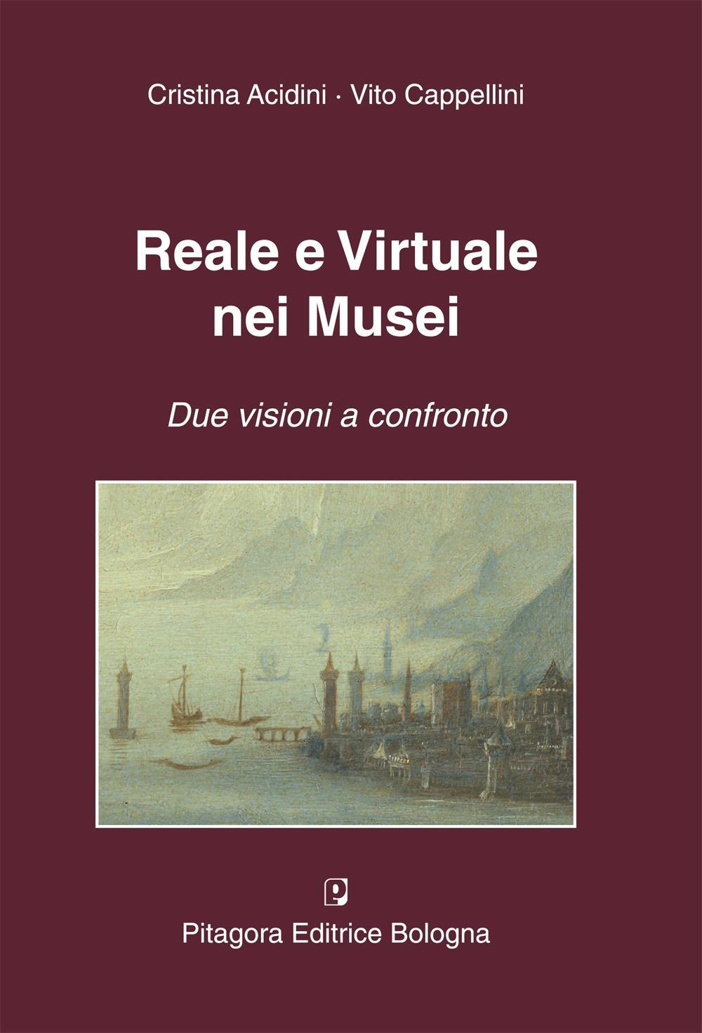 Reale e virtuale nei musei. Due visioni a confronto Scarica PDF EPUB
