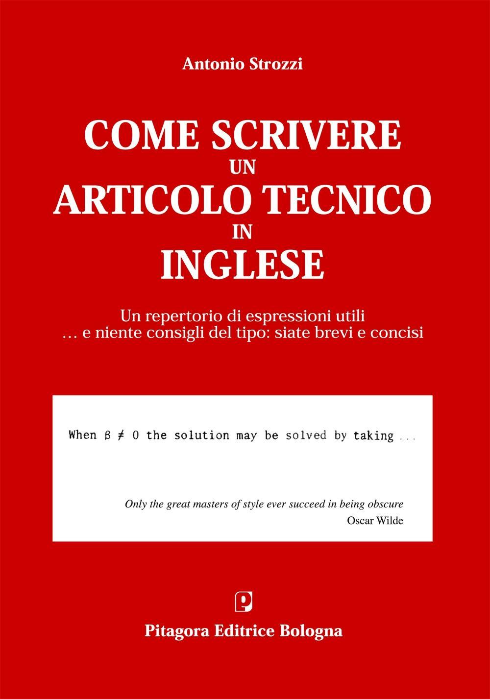 Come scrivere un articolo tecnico in inglese. Un repertorio di espressioni utili... e niente consigli del tipo: siate brevi e concisi