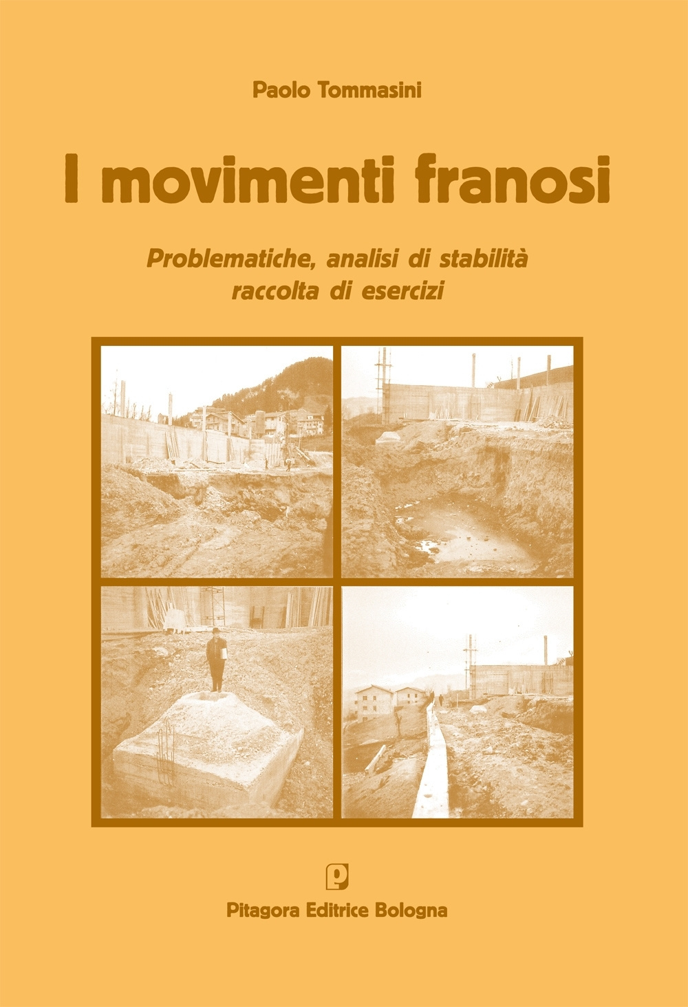 I movimenti franosi. Problematiche, analisi di stabilità, raccolta di esercizi