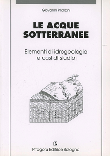 Le acque sotterranee. Elementi di idrogeologia e casi di studio