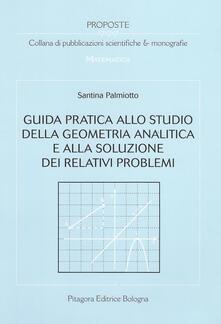 Guida pratica allo studio della geometria analitica e alla soluzione dei relativi problemi.pdf