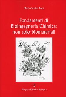 Fondamenti di bioingegneria chimica. Non solo biomateriali.pdf
