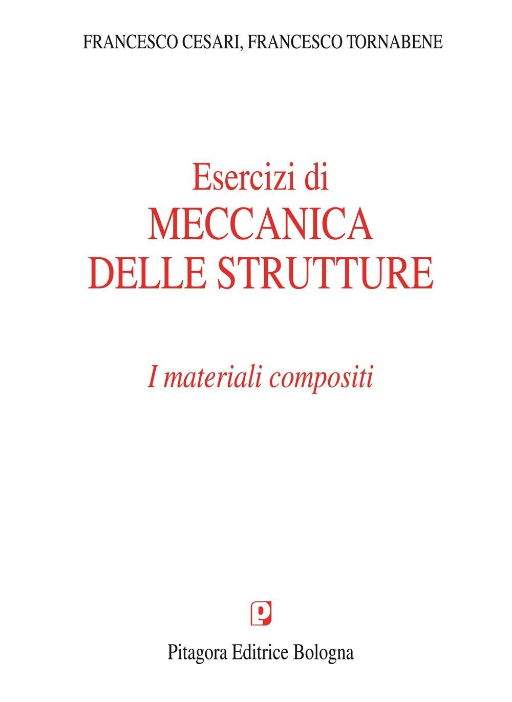 Esercizi di meccanica delle strutture. I materiali compositi