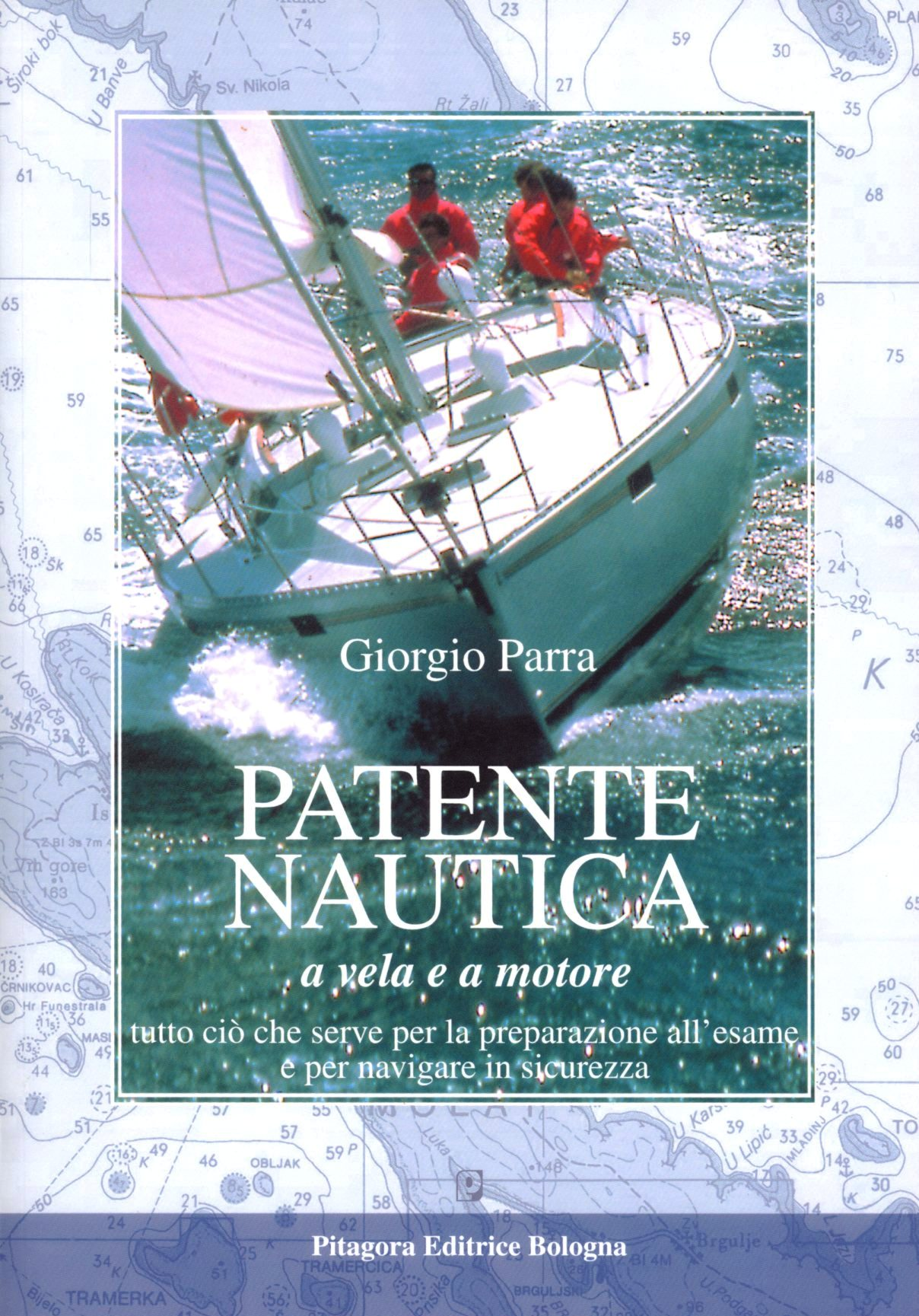 Patente nautica a vela e a motore. Tutto ciò che serve per la preparazione all'esame e per navigare in sicurezza Scarica PDF EPUB
