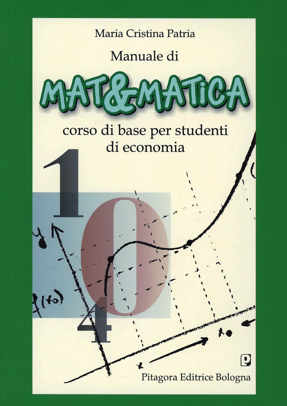 Image of Manuale di matematica. Corso di base per studenti di economia