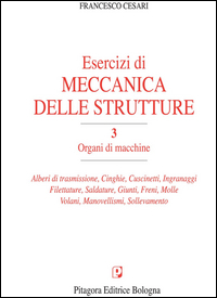 Esercizi di meccanica delle strutture. Vol. 3: Organi di macchine. Scarica PDF EPUB
