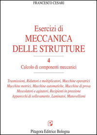 Esercizi di meccanica delle strutture. Vol. 4: Calcolo di componenti meccanici. Scarica PDF EPUB
