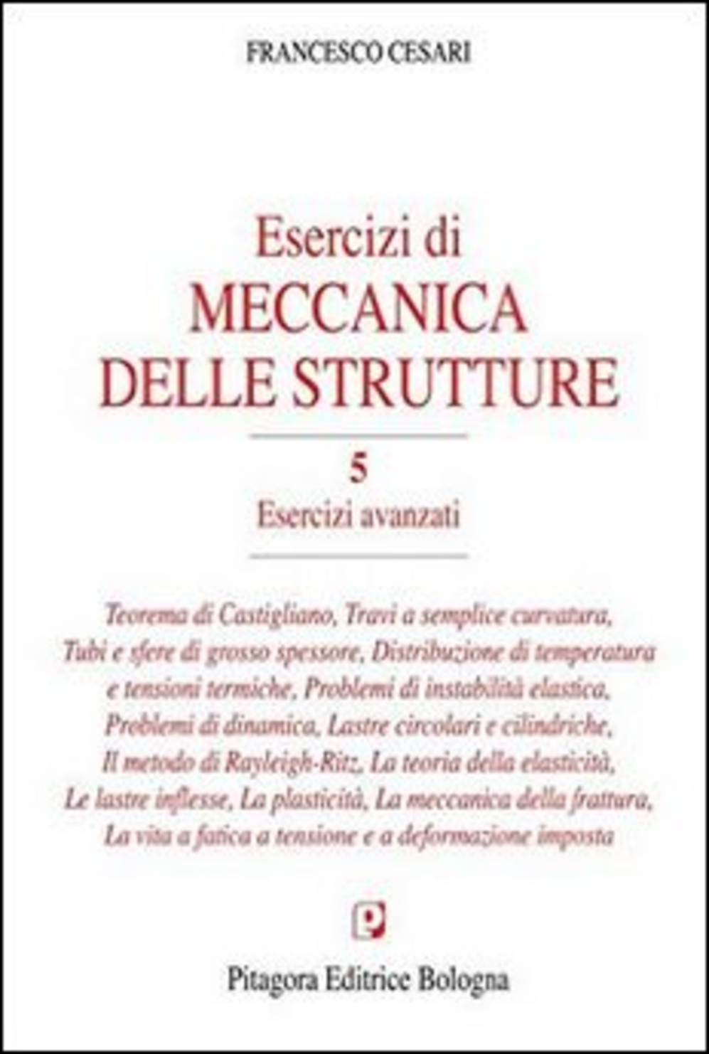 Esercizi di meccanica delle strutture. Vol. 5: Esercizi avanzati. Scarica PDF EPUB
