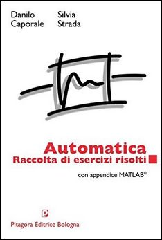 Automatica. Raccolta di esercizi risolti. Con appendice matlab Scarica PDF EPUB
