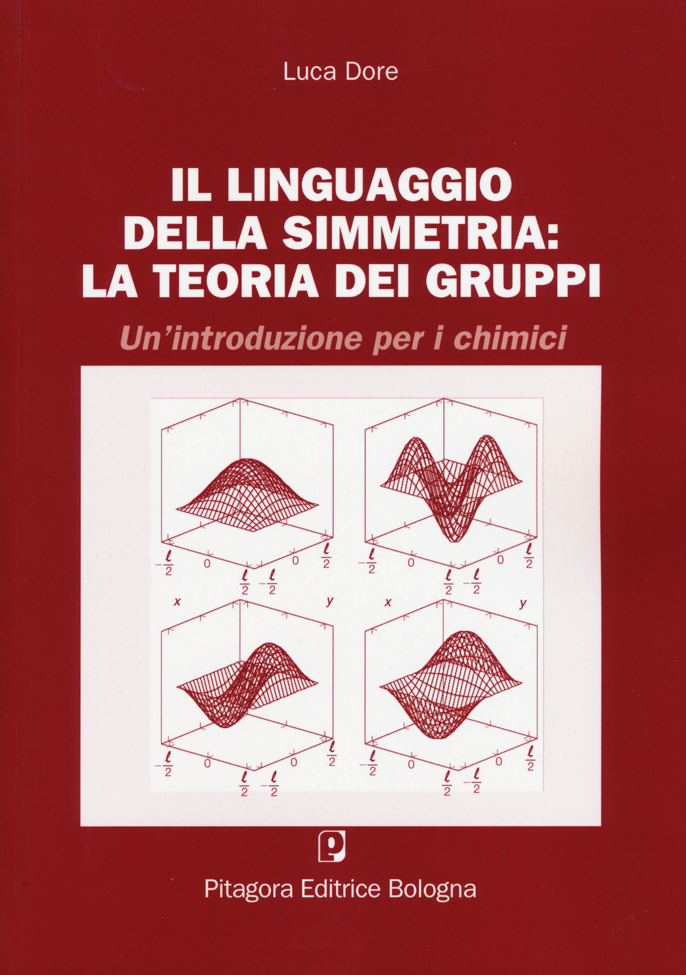 Il linguaggio della simmetria. La teoria dei gruppi. Un'introduzione per i chimici