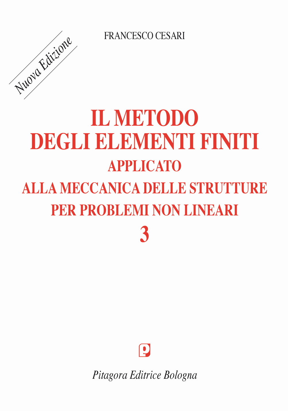 Image of Il metodo degli elementi finiti applicato alla meccanica delle strutture per problemi non lineari. Nuova ediz.. Vol. 3