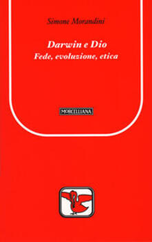 Darwin e Dio. Fede, evoluzione, etica.pdf