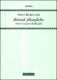 Briciole filosofiche. Ovvero un poco di filosofia - Søren Kierkegaard - copertina