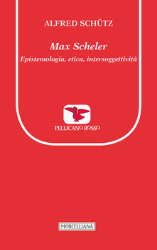 Max Scheler. Epistemologia, etica, intersoggettività.pdf