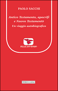 Image of Antico Testamento, apocrifi e Nuovo Testamento. Un viaggio autobiografico