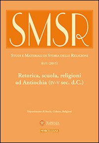 Image of SMSR. Studi e materiali di storia delle religioni (2015). Vol. 811: Retorica, scuola, religioni ad Antiochia (IV-V sec. d.C.).