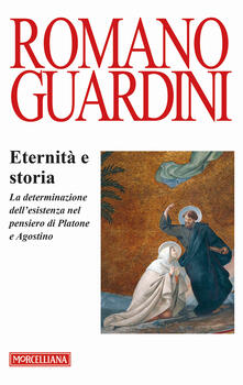 Eternità e storia. La determinazione dellesistenza nel pensiero di Platone e Agostino.pdf