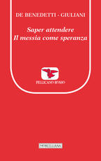 Libro Saper attendere. Il Messia come speranza Paolo De Benedetti Massimo Giuliani