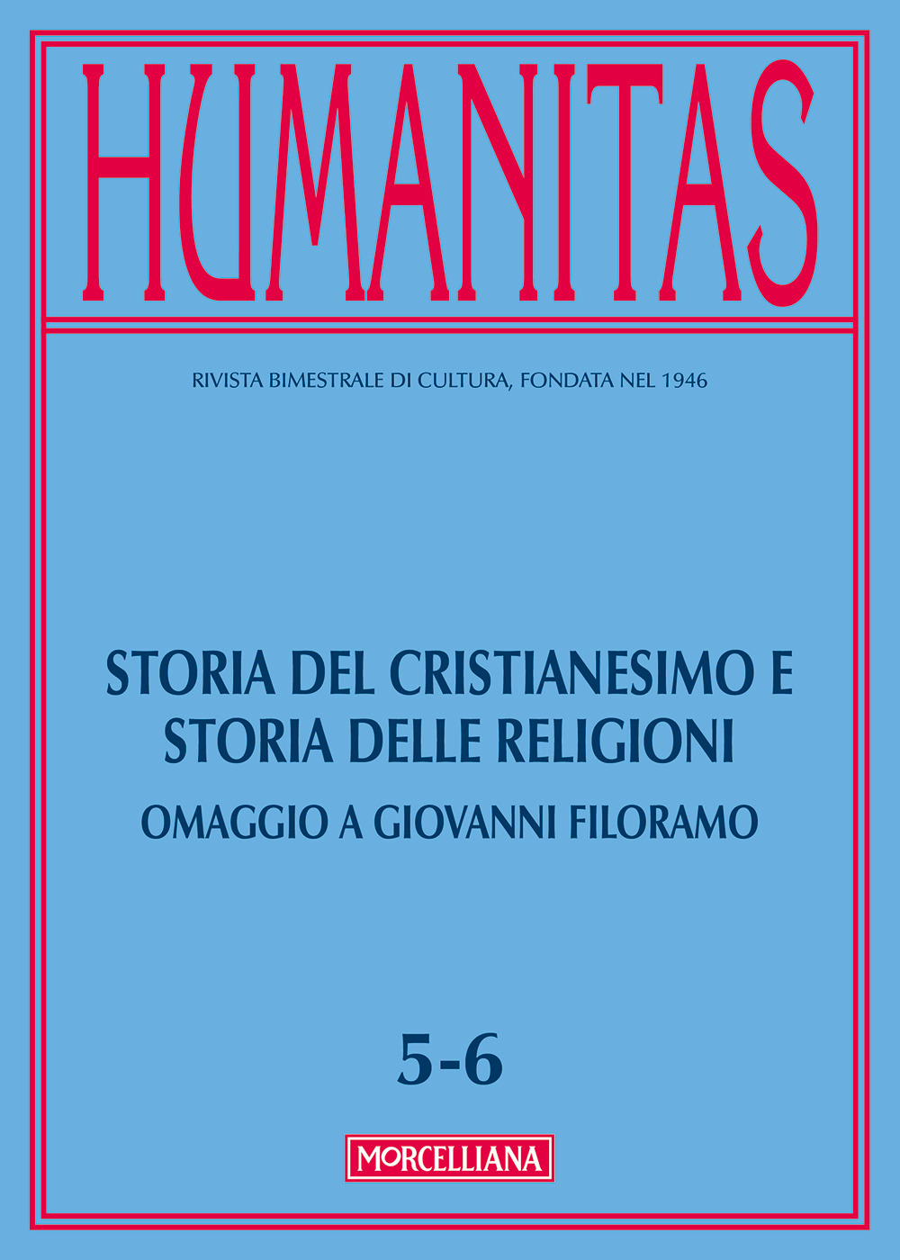 Image of Humanitas (2017). Vol. 5-6: Storia del cristianesimo e storia delle religioni. Omaggio a Giovanni Filoramo.