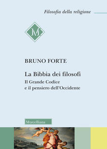 La Bibbia dei filosofi. Il Grande Codice e il pensiero dellOccidente.pdf