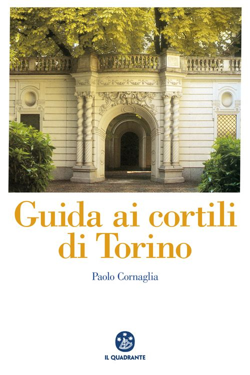 Guida ai cortili di Torino Scarica PDF EPUB
